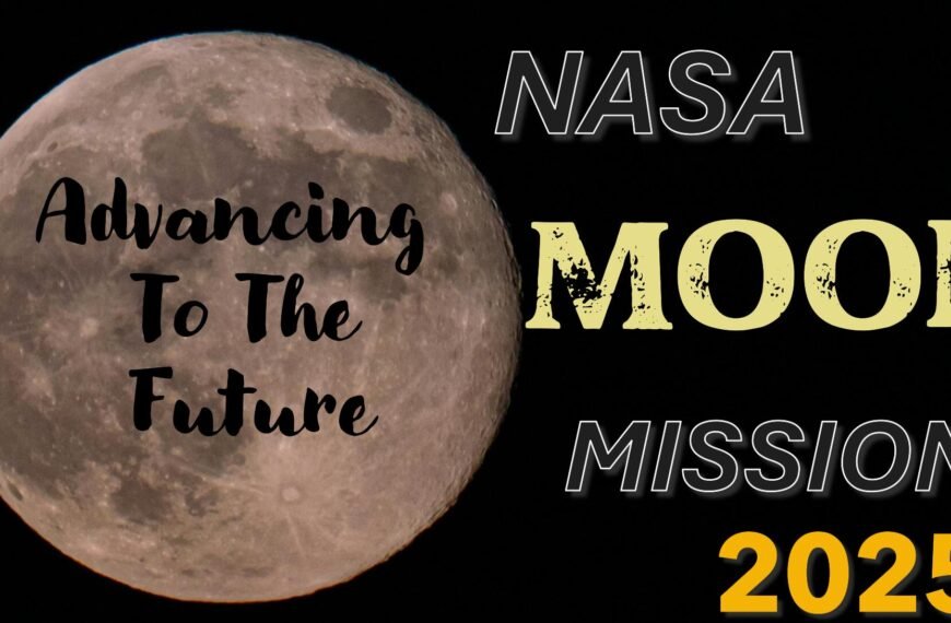 NASA’s 2025 Moon Mission: Advancing to Future