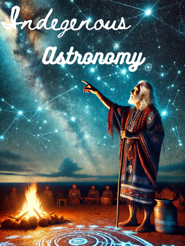 Cultural Traditions Shaped by Indigenous Astronomy